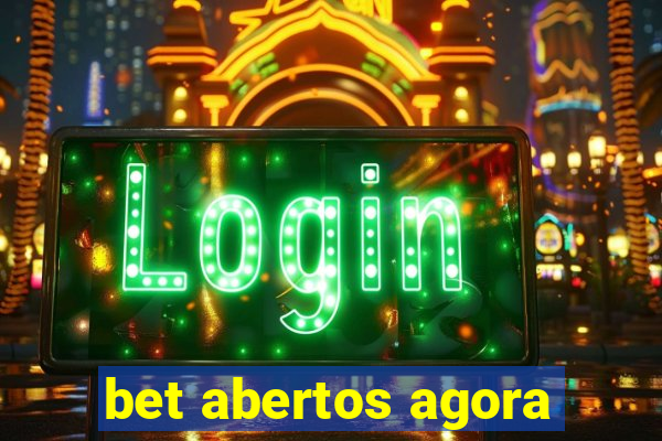 bet abertos agora